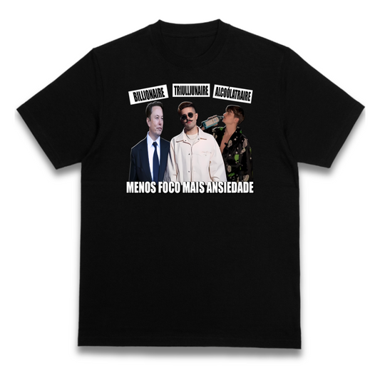 Camiseta Regular Premium "Billionaire Triulliunaire e Alcoólatrarie"